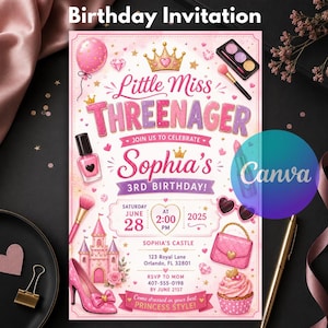 May include: A pink birthday invitation card featuring the text Little Miss THREENAGER, Sophia's 3rd Birthday, and event details. Illustrations include a crown, balloon, makeup palette, nail polish, high heel shoe, castle, handbag, and cupcake.
