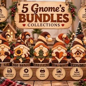 May include: A set of five wooden gnome figurines featuring various seasonal motifs like a star, sunflower, tree, heart, and birdhouse. A large sign above reads 5 Gnome's BUNDLES COLLECTIONS, with smaller circular labels indicating digital download and print ready.
