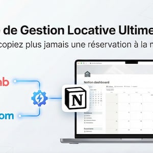 May include: A laptop screen shows a Notion dashboard with a calendar. The image includes the Airbnb and Booking.com logos, linked to a central icon. Text at the top reads "Le Système de Gestion Locative Ultime sur Notion."