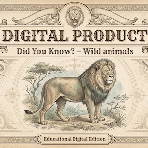 May include: An illustrated digital product titled "DIGITAL PRODUCT Did You Know? - Wild animals." The image features a lion, a rhino, and a wolf. The text indicates 40 pages. The design has a vintage, educational theme.