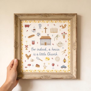 May include: A framed cross-stitch sampler on white fabric featuring a central house illustration, the text 'For indeed, a house is a little Church.', and various small motifs including a cross, a teapot, a chicken, a car, and a candle.