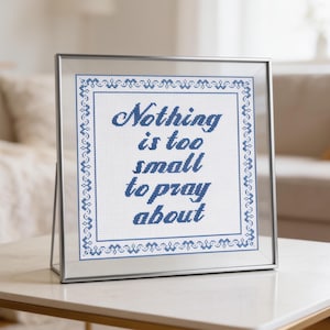 Nothing Is Too Small To Pray About, Blue and White Monochrome Sampler, Christian Wall Art Decor (PDF Pattern)