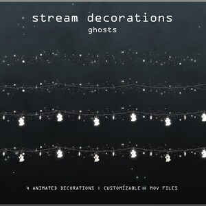 May include: Digital stream decorations featuring white ghost-shaped lights and sparkling stars on dark strings. The text reads stream decorations ghosts and 4 animated decorations | customizable | mov files. These are digital assets for streaming.