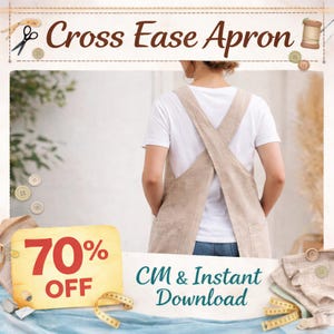 May include: A beige cross-back apron with the text "Cross Ease Apron" at the top. The apron is worn by a person in a white shirt. A yellow sign shows "70% OFF". The text "CM & Instant Download" is also visible.