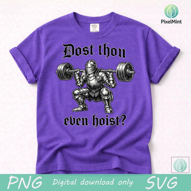 Puede incluir: Camiseta morada con un caballero con armadura levantando una barra. El texto "Dost thou even hoist?" est&aacute; arriba y abajo. Dise&ntilde;o de descarga digital.