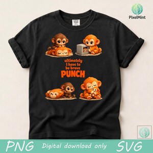 Peut inclure: T-shirt noir avec des singes de dessin animé dans diverses poses. Les singes sont bruns et oranges, avec de grands yeux. Le texte "ultimately I have to be brave PUNCH" est imprimé en orange et blanc. Téléchargement numérique.