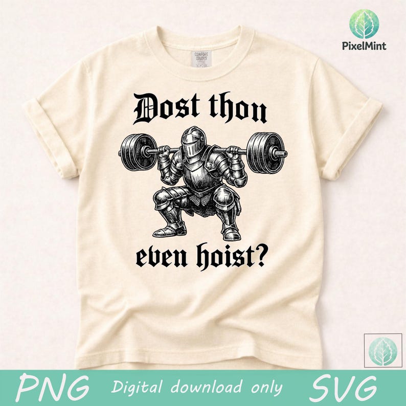 Puede incluir: Camiseta color crema con una ilustraci&oacute;n en blanco y negro de un caballero levantando una barra. El texto "Dost thou even hoist?" est&aacute; encima y debajo del caballero. La camiseta es de material suave.