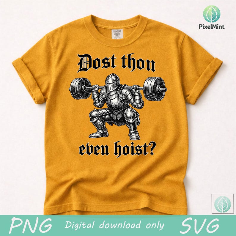 Puede incluir: Camiseta de color amarillo mostaza con mangas enrolladas. La camiseta presenta un gr&aacute;fico de un caballero levantando pesas con el texto "Dost thou even hoist?" en una fuente medieval. La camiseta es una descarga digital.