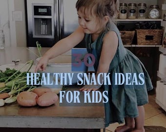 Gesunde Snack-Ideen für Kinder 30 Easy Lunchbox & After School Snacks