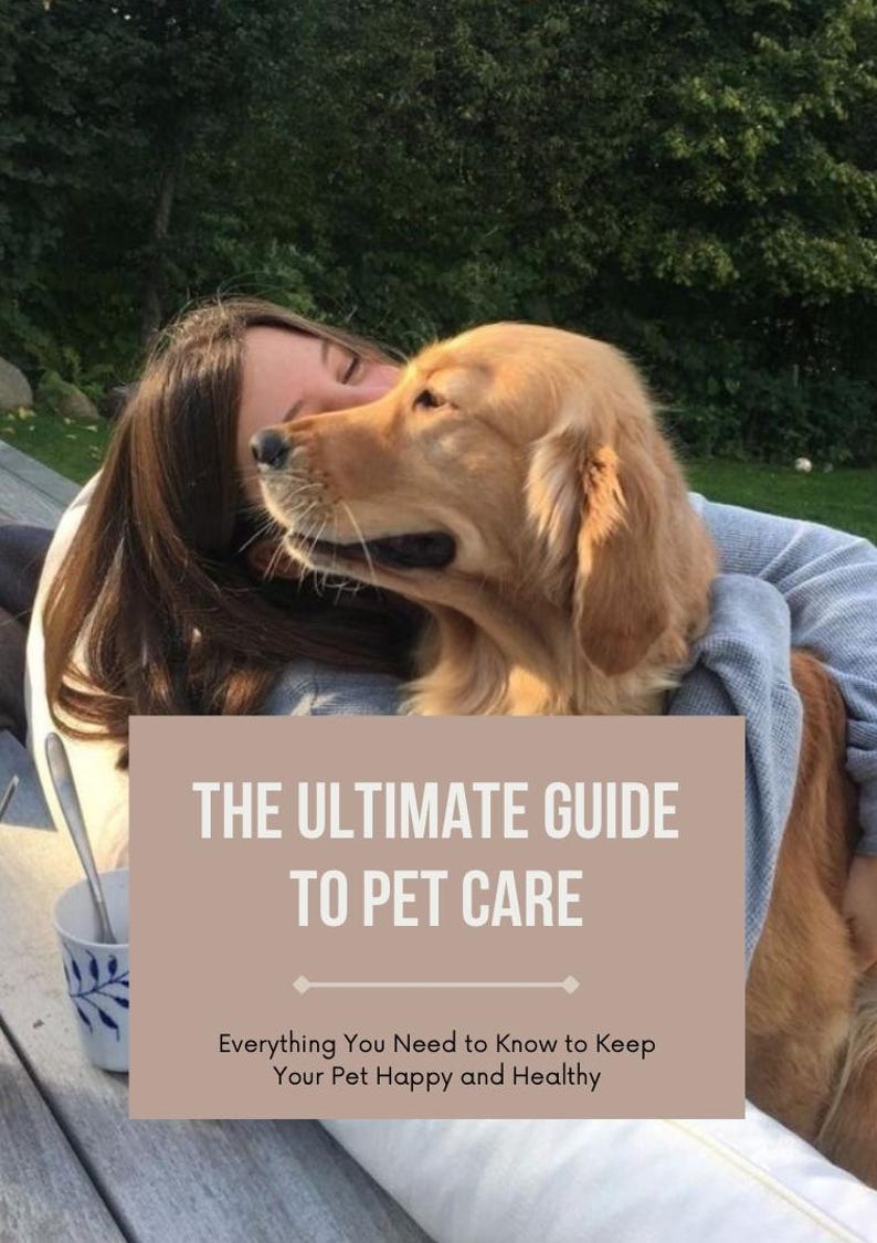 May include: A golden retriever dog is embraced by a person, with the dog's head resting on the person's shoulder. A sign with the text "THE ULTIMATE GUIDE TO PET CARE" is in the foreground. The background features a natural setting.