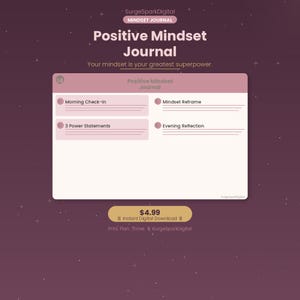 May include: A digital download graphic for a Positive Mindset Journal. The journal has a pink and white design with sections for Morning Check-In, 3 Power Statements, Mindset Reframe, and Evening Reflection. The text "Your mindset is your greatest superpower" is included.