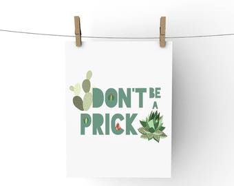 Don't Be A Prick, PRINTABLE Art,INSTANT DOWNLOAD, trending print,cactus print,watercolor cactus,printable cactus,cacti print,succulent print