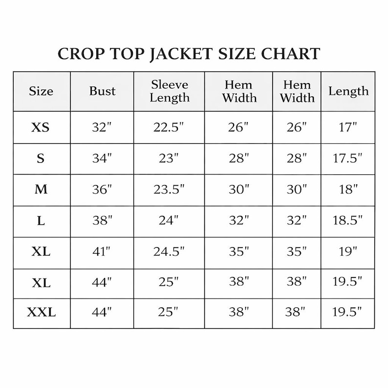 May include: A size chart for a crop top jacket, with measurements in inches. The chart includes sizes XS to XXL, with bust, sleeve length, hem width, and length measurements for each size. The text "CROP TOP JACKET SIZE CHART" is at the top.
