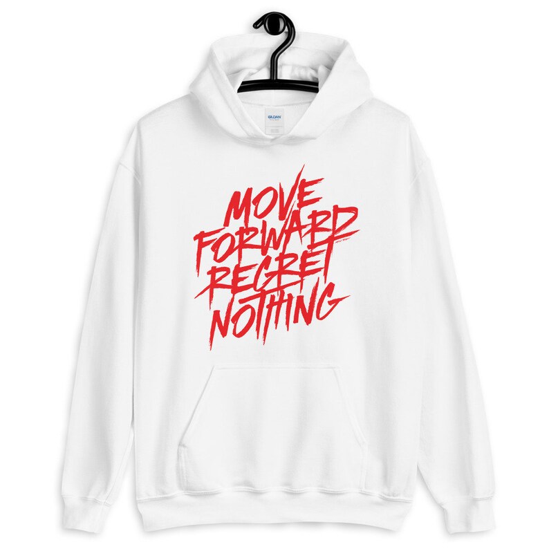 Move Forward Scrawl Hoodie Regret Nothing Hoodie Men S M L XL 2x Hustle Hoodie Move Forward Hoodie Her Gift for Men