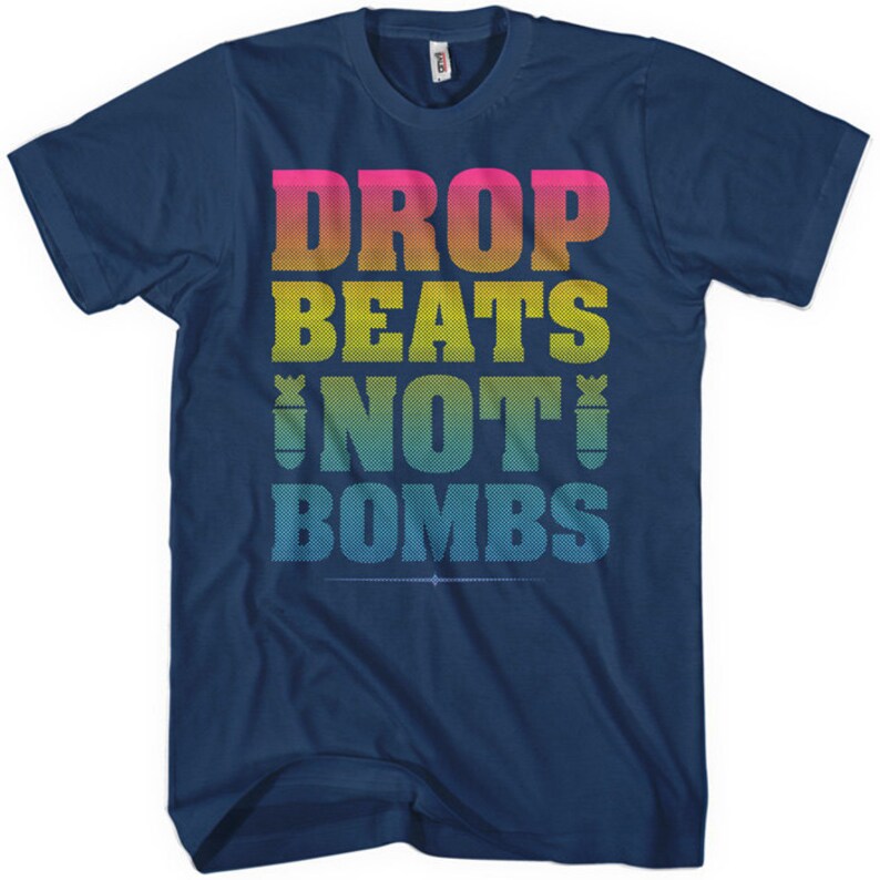 Drop Beats Not Bombs Tshirt Men and Unisex XS S M L XL 2x Etsy