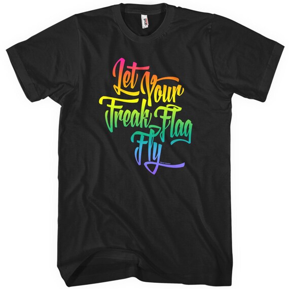 Let Your Freak Flag Fly Rainbow T-shirt Men and Unisex XS | Etsy