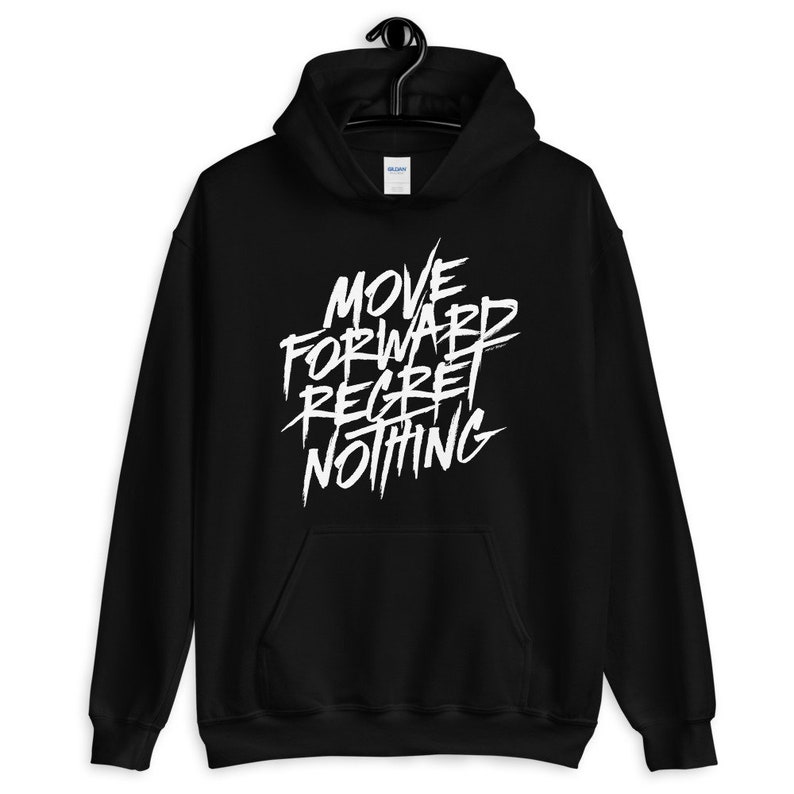 Move Forward Scrawl Hoodie Regret Nothing Hoodie Men S M L XL 2x Hustle Hoodie Move Forward Hoodie Her Gift for Men