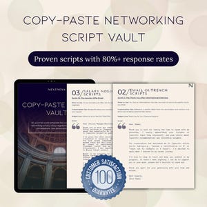 May include: A digital tablet shows "COPY-PASTE SCRIPT VAULT" with "Proven scripts with 80%+ response rates." Two script pages are visible, plus a "Customer Satisfaction 100% Guarantee" badge. The product provides networking email templates.