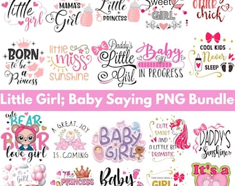 Little Girl Baby Saying PNG Bundle | Toddler Quotes, Nursery Clipart (Digital Download)