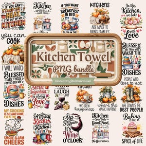 May include: A digital collection of kitchen-themed graphic designs featuring various illustrations of cooking utensils, food, and beverages, accompanied by decorative typography and phrases like Kitchen Towel PNG bundle and Instant Digital Download.