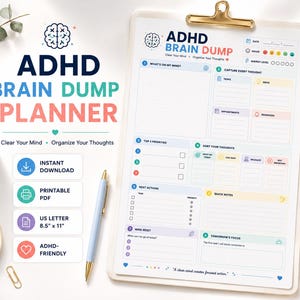 May include: An ADHD Brain Dump planner sheet on a clipboard with a gold clip. The white paper features sections for thoughts, tasks, priorities, and notes with colorful icons and text. It includes fields for date, mood, and energy level tracking.