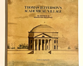 Thomas Jefferson's Academical Village: The Creation of an Architectural Masterpiece - UVA