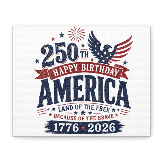 250th Happy Birthday America Matte Canvas, Stretched 1.25"