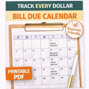 May include: A printable PDF bill due calendar with the text "Track Every Dollar" and "Bill Due Calendar." The calendar includes a gold clipboard, a white and gold pen, and the text "Beginner Friendly."