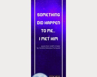 Something Did Happen Romance Bookmark, Deep Purple Galaxy Stationery, JUMP A Fable Quote, Mysterious Soulmate Gift