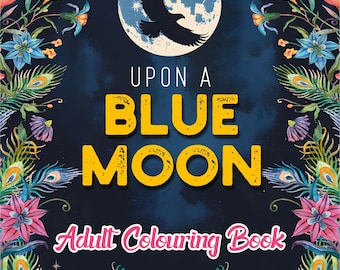 Adult Coloring Book, Upon A Blue Moon, Mindful Living, Stress Relief Activity