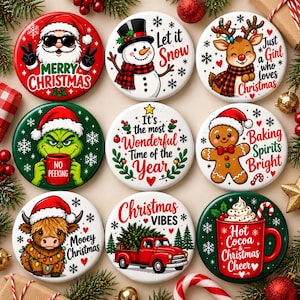 May include: A set of nine circular Christmas-themed buttons featuring various designs including Santa Claus, a snowman with the text Let it Snow, a reindeer, a green character with the text No Peeking, a gingerbread man, and a red truck with Christmas Vibes.
