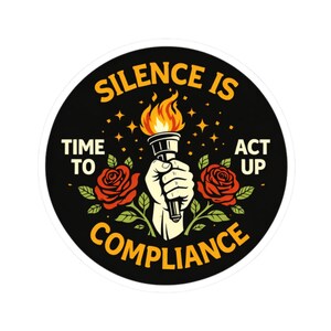 Silence Is Compliance Sticker | Activist Protest Decal | Political Awareness Torch & Roses Art | Social Justice Speak Up Movement Sticker image 11