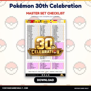 May include: A Pokémon 30th Celebration master set checklist document featuring a large gold 30th Celebration logo in the center. The white document lists card numbers and names for the Base Set and Classic Collection, with a black download button.
