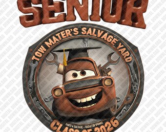 Tow Mater Senior 2026 PNG, Radiator Springs Salvage Yard Graduation Design, Cars Movie Class of 2026 Digital Download, Senior DTF Transfer