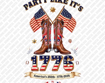 Festa som om det vore 1776 PNG Amerikas 250-årsjubileum Cowboystövlar Patriotiska USA-flaggor Sublimering DTF Transfer Digital Nedladdningsbar Konst