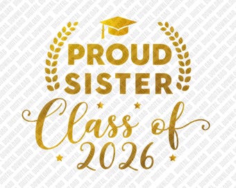 Sorella orgogliosa della classe 2026 PNG, design di laurea dorato per sorelle, download digitale per sorella dell'ultimo anno 2026, trasferimento DTF per la festa di laurea