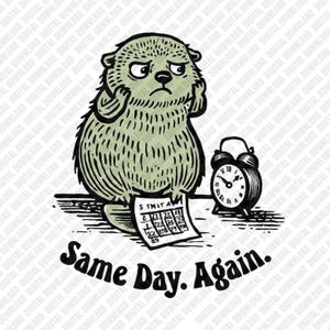 Peut inclure: Illustration d'une marmotte contrariée, les mains sur la tête, regardant un calendrier et un réveil. Le texte "Same Day. Again." est également présent.