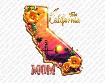 California Mom PNG Golden Gate Bridge Sunset Mother's Day Gift Sublimation DTF Transfer Digital Download Art Poppy Flower Graphic Design
