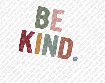 Be Kind Retro Colorful Text PNG, Inspirational Quote Sublimation Design, Positive Message Digital Download, Distressed Vintage DTF Shirt Art