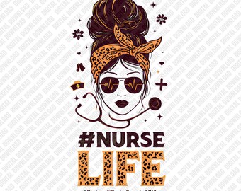 Nurse Life PNG Messy Bun Leopard Print Headband Medical Professional Healthcare Hero Gift Sublimation DTF Transfer Digital Download Art