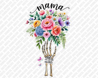 Mama Skeleton PNG Floral Bouquet Hand Mother's Day Gift Sublimation DTF Transfer Digital Download Art One Tough Mother Graphic Design