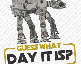 Guess What Day It Is AT- PNG, Funny Sci-Fi Hump Day Sublimation, Galactic Empire Robot Digital Download, Retro Space Walker DTF Shirt Art