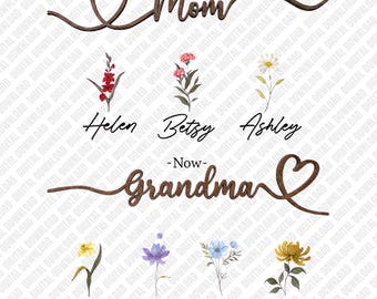 First Mom Now Grandma PNG Birth Flower Personalized Gift Sublimation DTF Transfer Digital Download Art Custom Family Garden Graphic Design