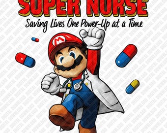 Super Mario Nurse PNG Superhero Transformation Medical Professional Healthcare Hero Sublimation DTF Transfer Digital Download Art