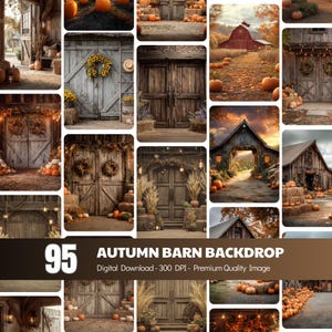 May include: A collection of 95 digital photography backdrops featuring rustic wooden barn doors, autumn foliage, hay bales, and pumpkins. The images display various seasonal scenes with warm lighting, harvest decorations, and weathered wood textures.