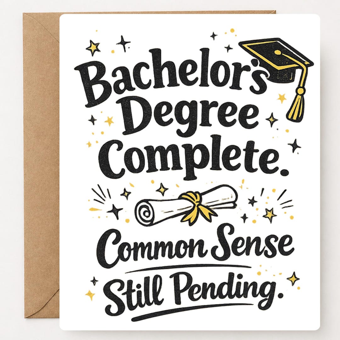 Funny Bachelor’s Degree Graduation Card | Common Sense Still Pending ...