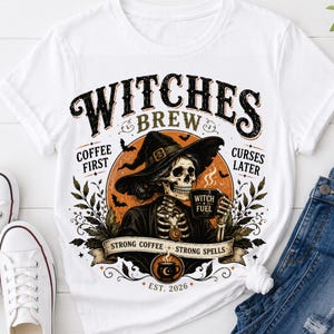 Witches Brew PNG | Witch Coffee Skeleton Design | Coffee First Curses Later Shirt | Halloween Witchy Coffee Sublimation| Spooky Witch Mug