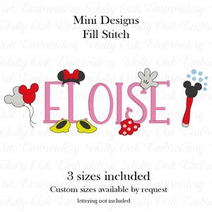 Peut inclure: Un motif brodé rose avec le nom "ELOISE" et des éléments sur le thème de Mickey Mouse. Le motif comprend un nœud, des gants, des chaussures, des ballons et une baguette. Le texte en haut indique "Mini Designs Fill Stitch".