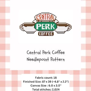 May include: A needlepoint pattern featuring the Central Perk Coffee logo from the TV show Friends. The design includes the logo with two coffee cups and the text "Central Perk Coffee". The image also includes the text "Needlepoint Pattern".