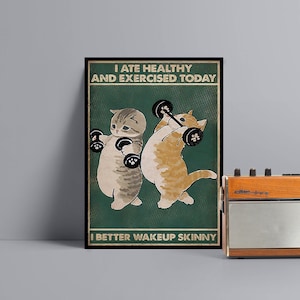 Lustiges Katzen-Fitnessstudio Poster, Ich aß gesund und trainierte heute Leinwand, Gewichtsverlust Humor Wandkunst, Fitness Katzenliebhaber Geschenk, Workout Room Decor Home